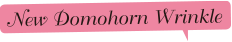New Domohorn Wrinkle