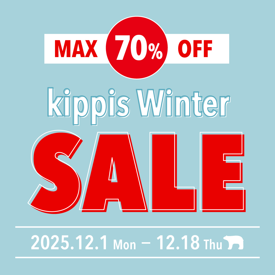 MAX70％OFF Kippis winter SALE 2025/12/1～12/18