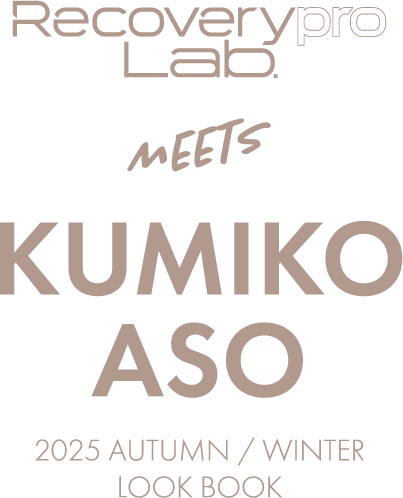 RecoveryproLab. MEETS KUMIKO ASO 2025 AUTUMN WINTER LOOK BOOK